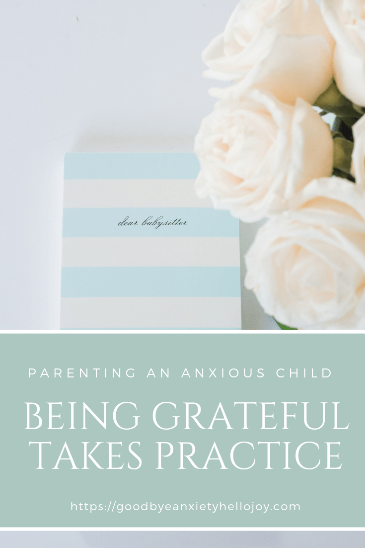 Gratitude can help reduce anxiety but being grateful takes practice. Spend a few minutes each day to practice gratitude and see the results.#anxiety #gratitude #childanxiety #parentingtips