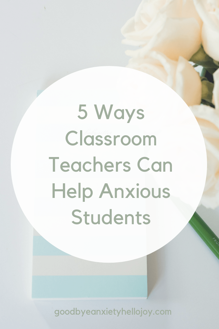 Do you have a child who struggles with anxiety in school? Are you a teacher looking for ways to help students with anxiety? Here are 5 Ways Teachers Can Help Students with Anxiety in the Classroom. #anxiety #mentalhealth #anxiouschild #parentingtips #specialneedsparenting #teachers