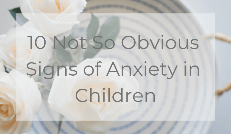 10 Not So Obvious Signs of Anxiety in Children