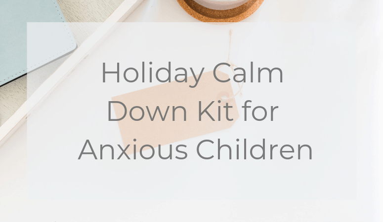 Holiday Calm Down Kit for Anxious Children