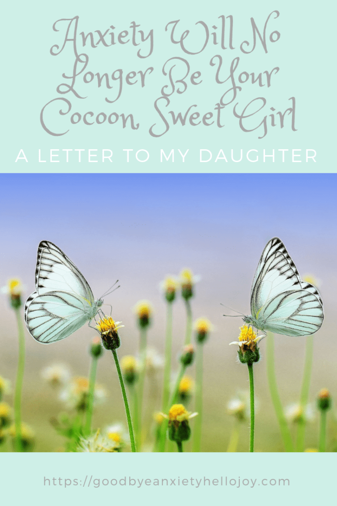 A letter to ,my anxious daughter encouraging to use strengths and succeed with anxiety. #anxiety #childanxiety #parenting #specialneeds #hope