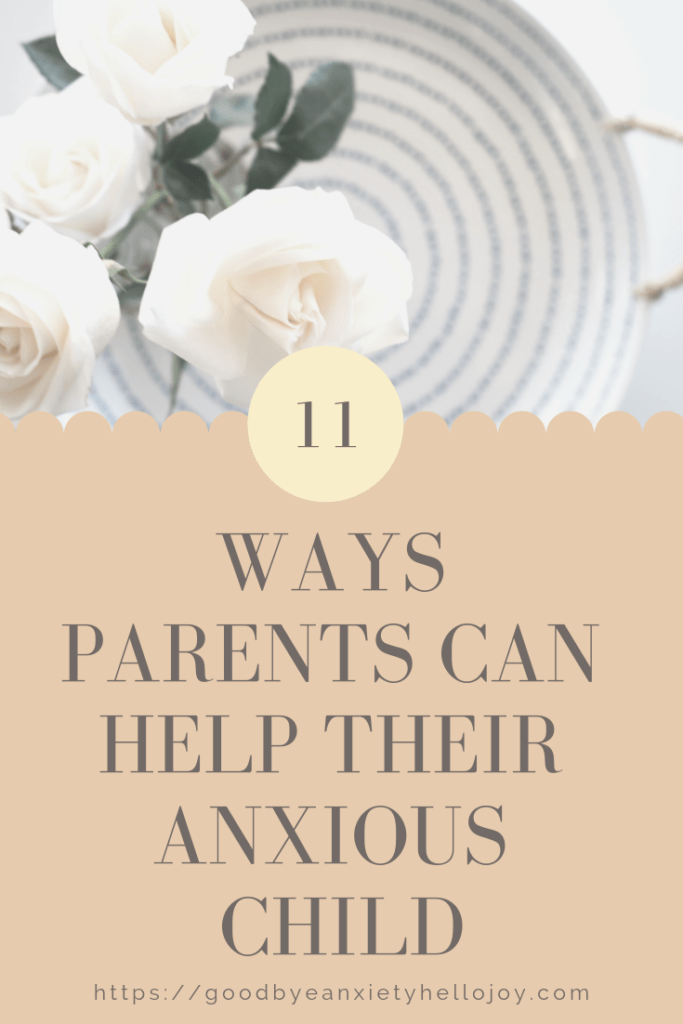 Parents can help manage anxiety in kids with these 11 helpful tips. #anxiety #childanxiety #parenting