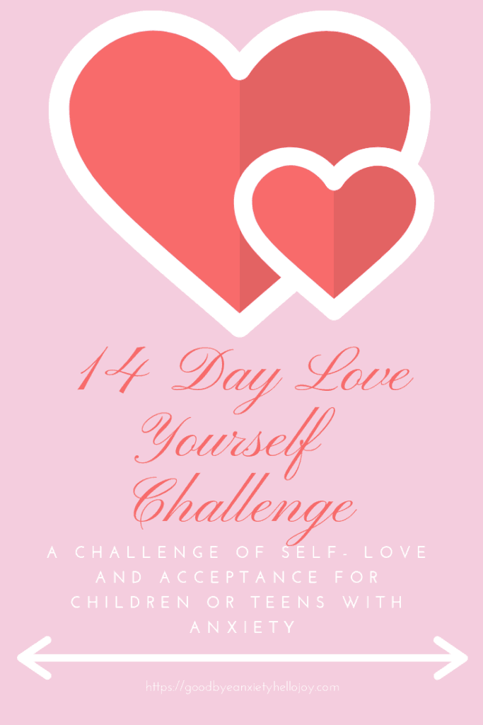14 Day Love Yourself Challenge for Anxious Kids. Helping anxious children and teens gain confidence and self love through positive messages and actions. #anxiety #selflove #parenting #specialneeds #valentinesday