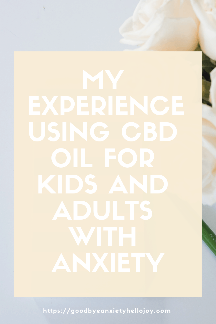 Using CBD Oil for Kids and Adults with Anxiety - Good Bye Anxiety