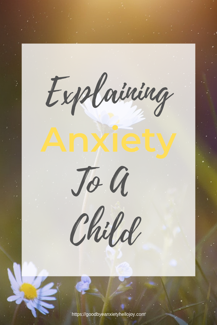 explain-anxiety-to-a-child-good-bye-anxiety-hello-joy