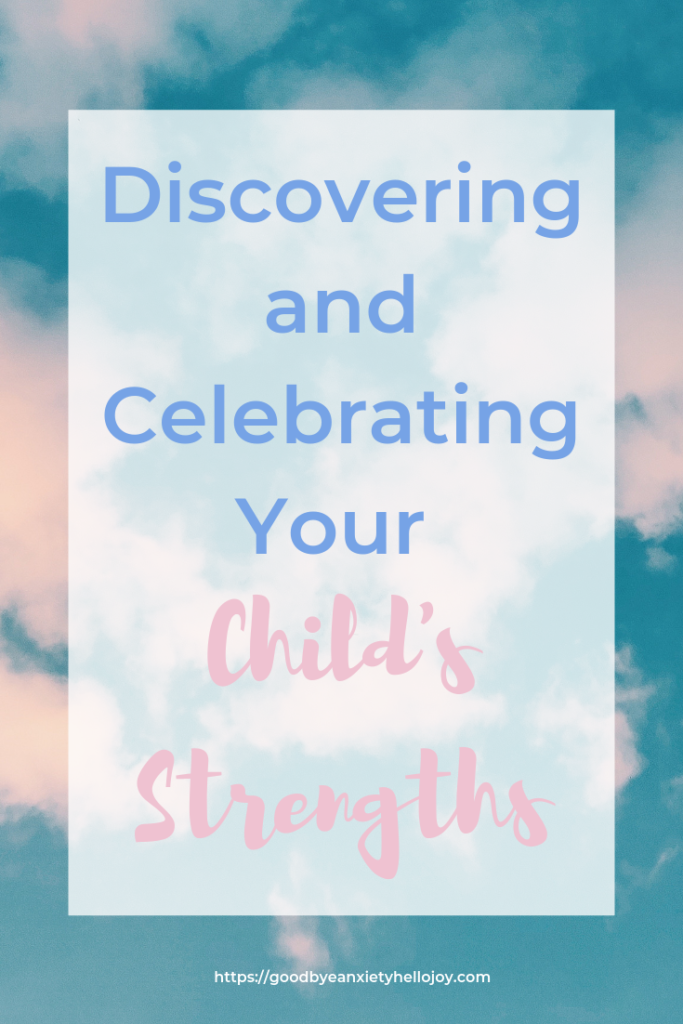 discovering and celebrating your child's strengths