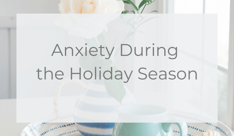 Anxiety During the Holiday Season